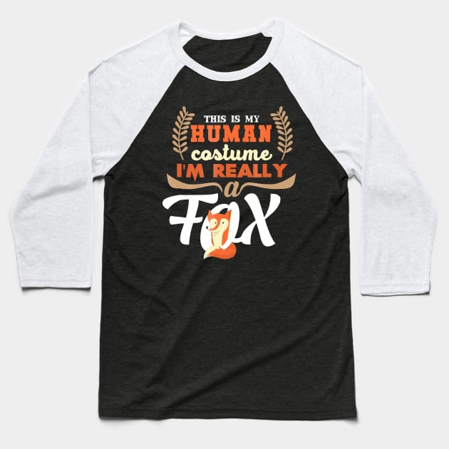 This Is My Human Costume  I'm Really A Fox Baseball T-Shirt by JaydeMargulies